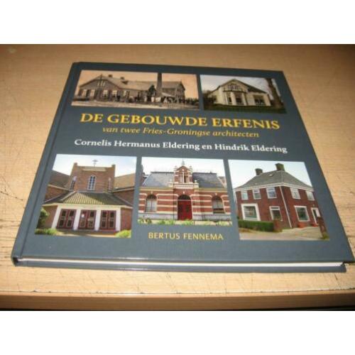 Bertus Fennema De Gebouwde Erfenis van 2 Fries Groningse