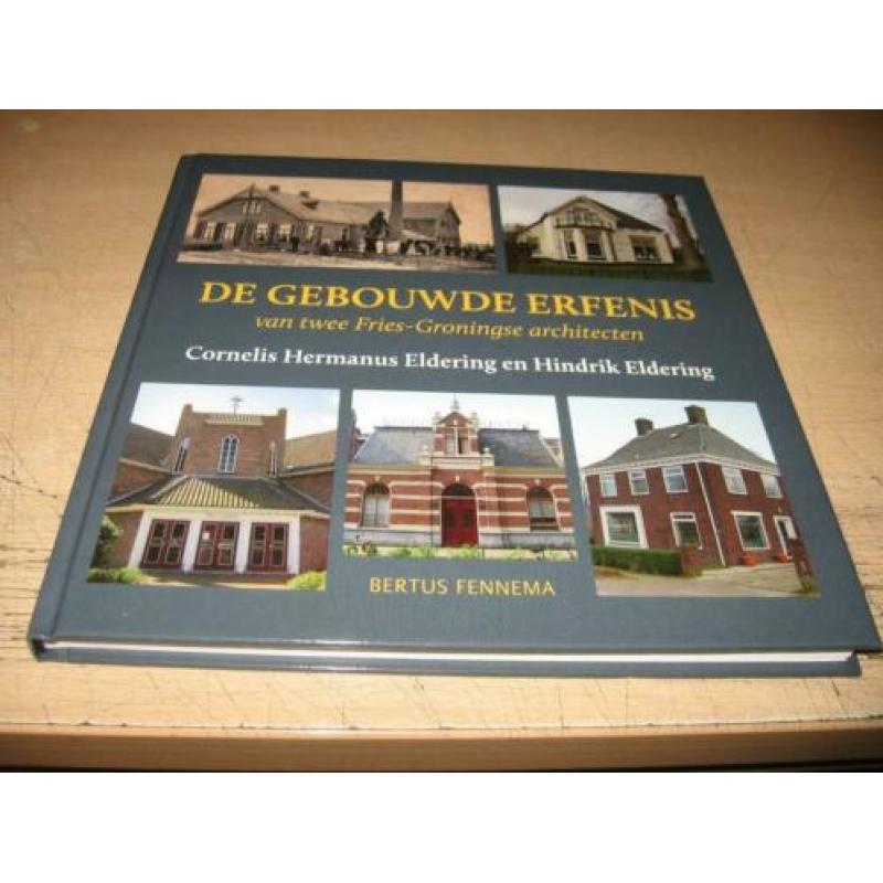 Bertus Fennema De Gebouwde Erfenis van 2 Fries Groningse