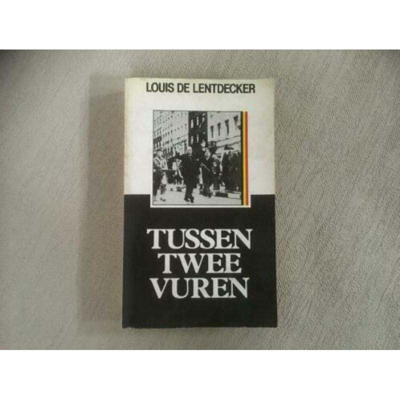 Tussen twee vuren - Louis de Lentdecker