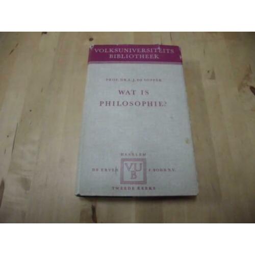 wat is philosophie? Prof Dr A.J. de Sopper