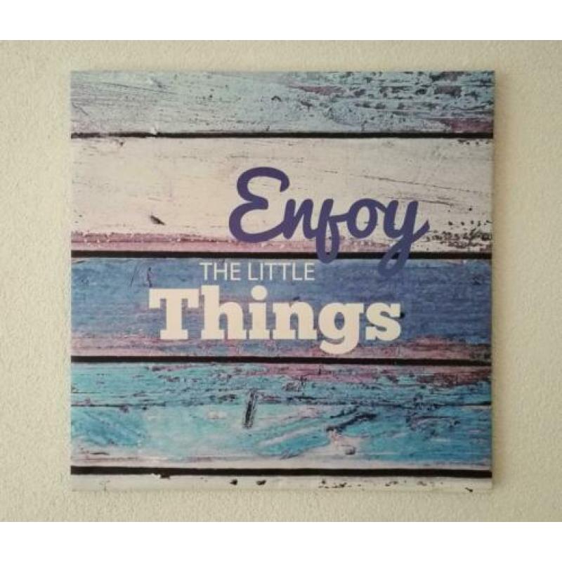 Schilderij met de tekst "Enjoy the little Things".