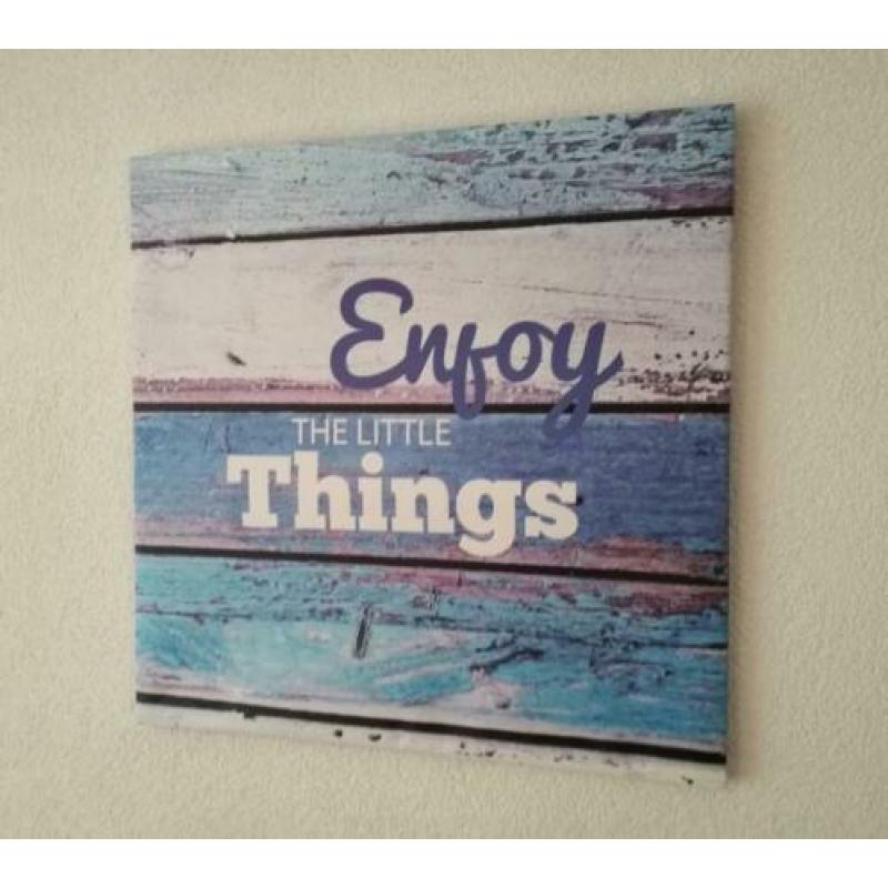 Schilderij met de tekst "Enjoy the little Things".