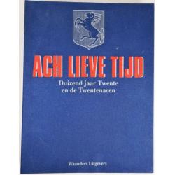 Duizend jaar Twente en de Twentenaren/Ach lieve tijd